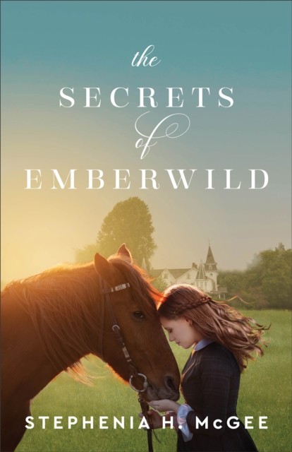 Secrets of Emberwild, Stephenia H. McGee