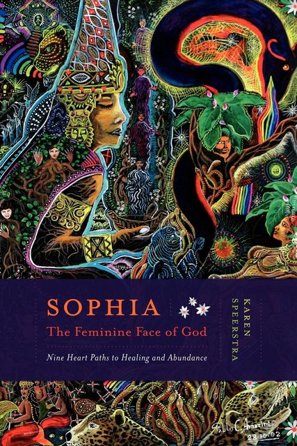 Sophia – The Feminine Face of God, Karen Speestra