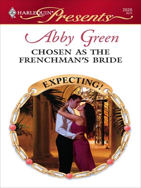 Chosen As The Frenchman's Bride, Abby Green