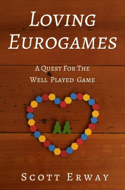 Loving Eurogames, Scott Erway