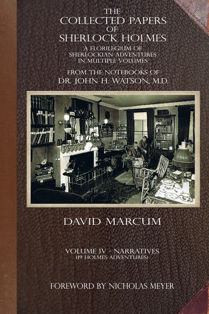The Collected Papers of Sherlock Holmes – Volume 4, David Marcum
