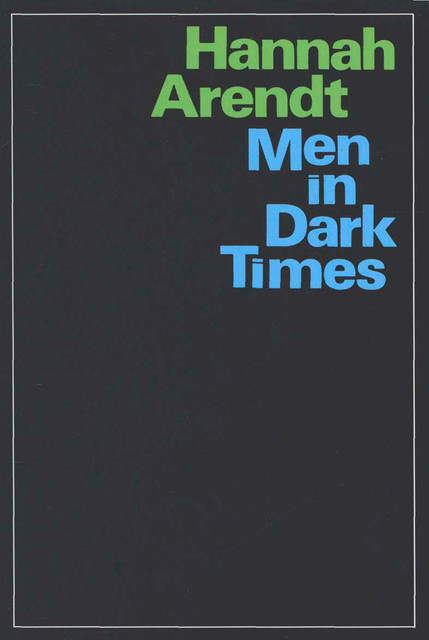 Men in Dark Times, Hannah Arendt