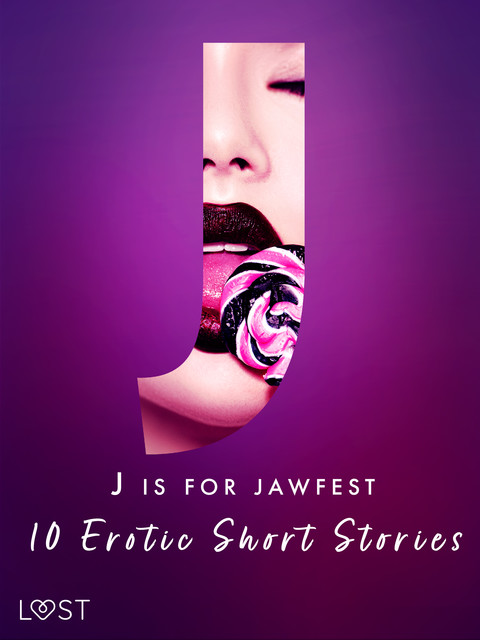 J is for Jawfest – 10 Erotic Short Stories, Alexandra Södergran, Julie Jones, Vanessa Salt, Christina Tempest, Nicolas Lemarin, Saga Stigsdotter, Amanda Backman, Malva B.