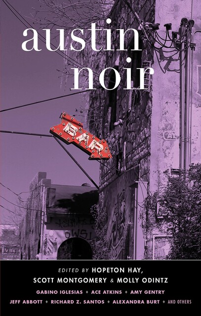 Austin Noir, Scott Montgomery, Hopeton Hay, Molly Odintz
