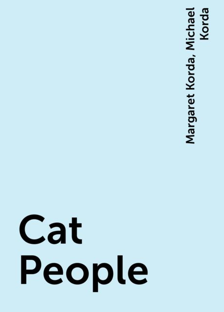 Cat People, Michael Korda, Margaret Korda