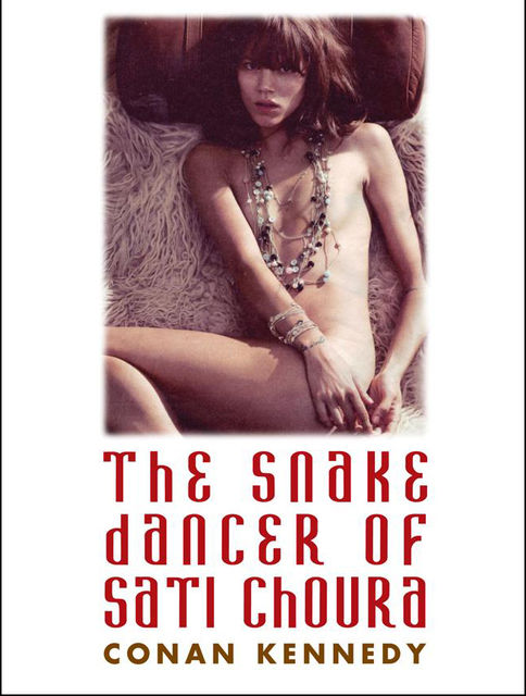 The Snake Dancer of Sati Choura, Conan Kennedy