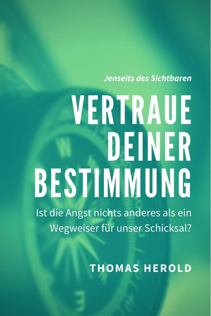 Vertraue Deiner Bestimmung, Thomas Herold