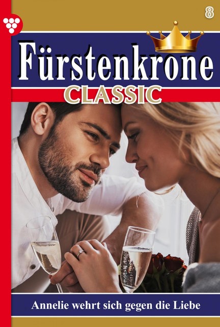 Fürstenkrone Classic 8 – Adelsroman, Gloria von Felseneck