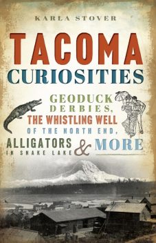 Tacoma Curiosities, Karla Stover