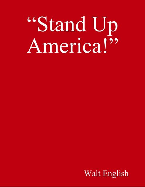 “Stand Up America!”, Walt English