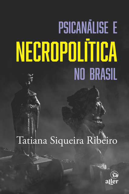Psicanálise e necropolítica no Brasil, Tatiana Siqueira Ribeiro