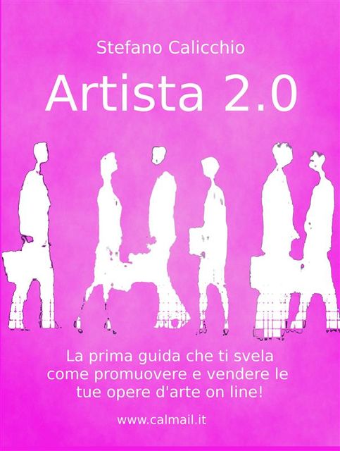 Artista 2.0 come promuovere e vendere un'opera d'arte online, Stefano Calicchio