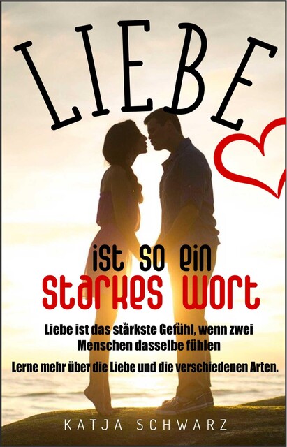 Liebe ist so ein starkes Wort, Katja Schwarz