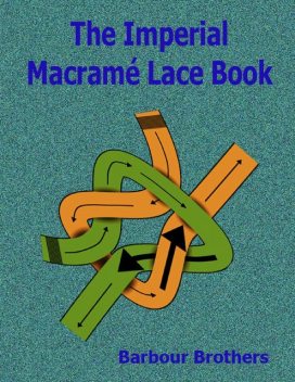 The Imperial Macramé Lace Book, Barbour Brothers