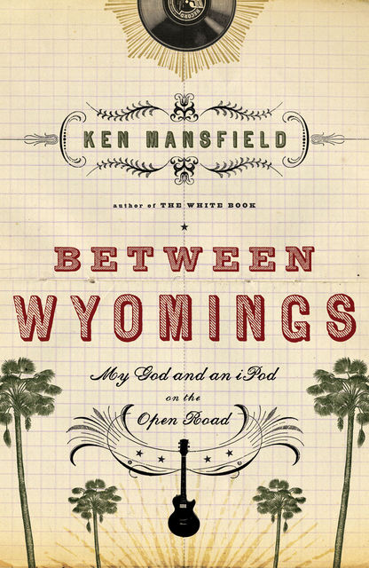 Between Wyomings, Ken Mansfield