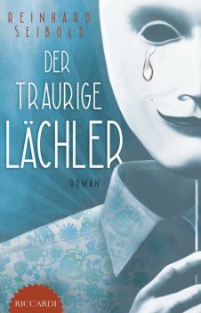 Der traurige Lächler, Reinhard Seibold