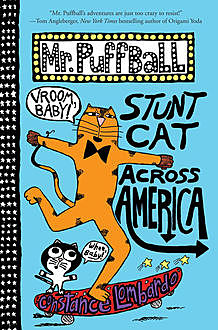 Mr. Puffball: Stunt Cat Across America, Constance Lombardo