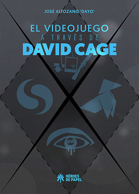 El videojuego a través de David Cage, José Altozano “Dayo”