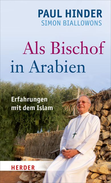 Als Bischof in Arabien, Paul Hinder, Simon Biallowons