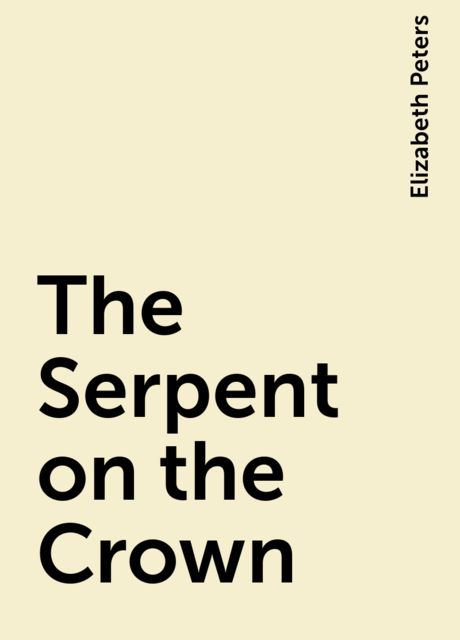 The Serpent on the Crown, Elizabeth Peters