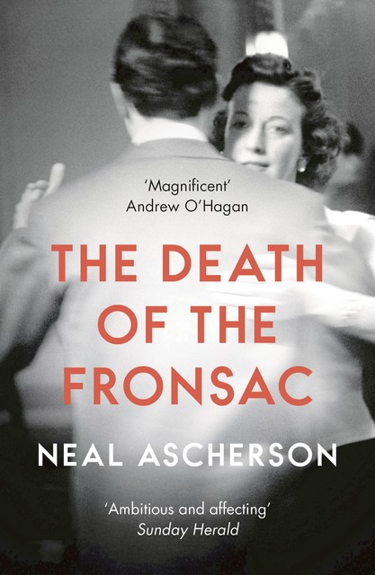 The Death of the Fronsac: A Novel, Neal Ascherson