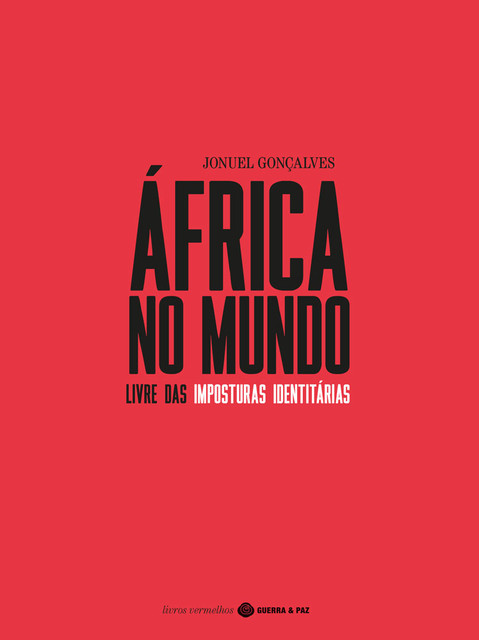 África no Mundo Livre das Imposturas Identitárias, Jonuel Gonçalves