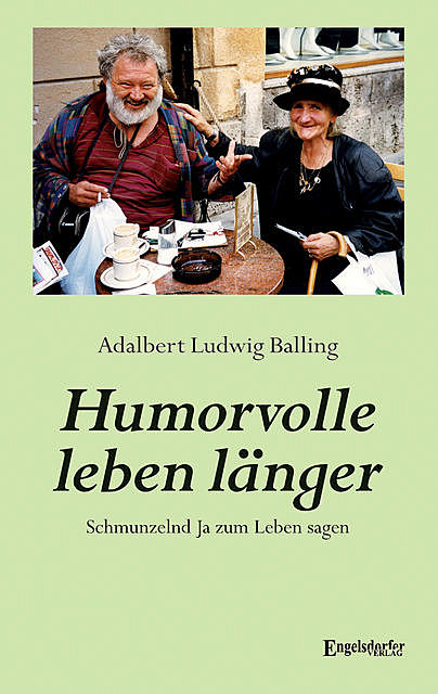Humorvolle leben länger, Adalbert Ludwig Balling