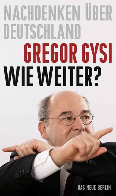 Wie weiter, Gregor Gysi