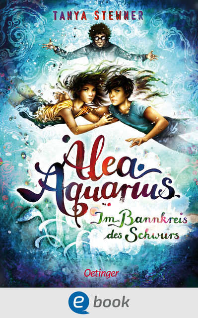 Alea Aquarius 7. Im Bannkreis des Schwurs, Tanya Stewner