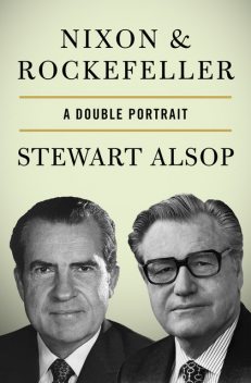 Nixon & Rockefeller, Stewart Alsop