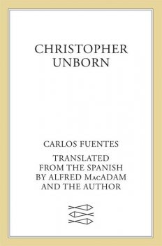 Christopher Unborn, Carlos Fuentes