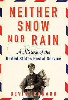 Neither Snow nor Rain, Devin Leonard