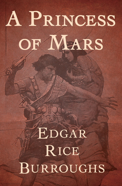 A Princess of Mars, Edgar Rice Burroughs