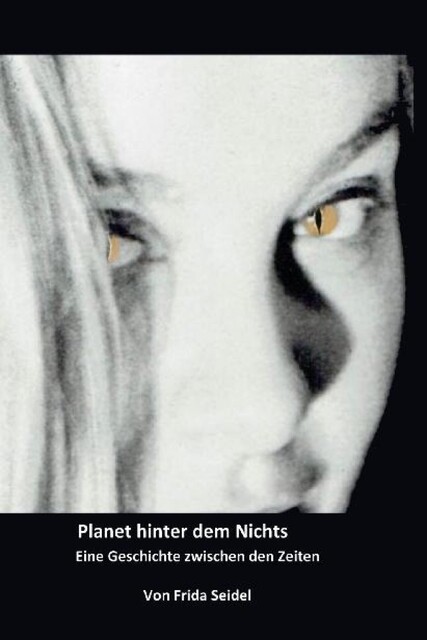Planet hinter dem Nichts Band eins, Frida Seidel