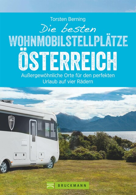 Die besten Wohnmobilstellplätze Österreich, Torsten Berning