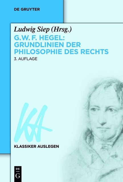 G. W. F. Hegel – Grundlinien der Philosophie des Rechts, Ludwig Siep