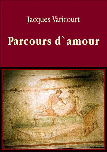 Parcours d`amour, Jacques Varicourt