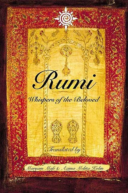 Rumi: Whispers of the Beloved, Azima Melita Kolin, Maryam Mafi