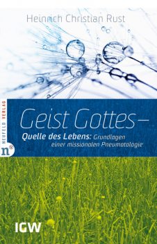Geist Gottes – Quelle des Lebens, Heinrich Christian Rust