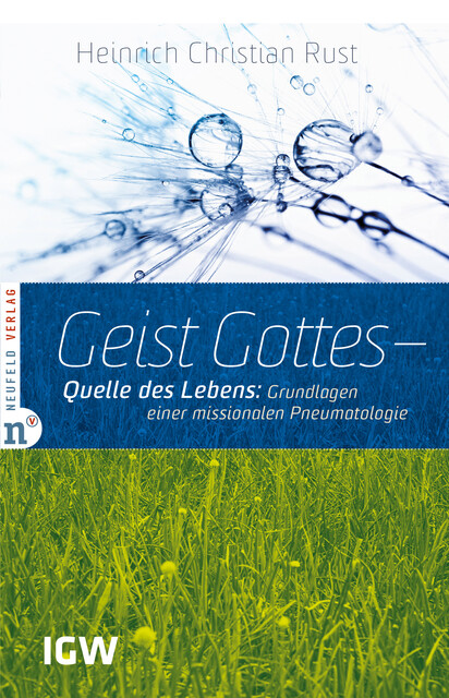 Geist Gottes – Quelle des Lebens, Heinrich Christian Rust
