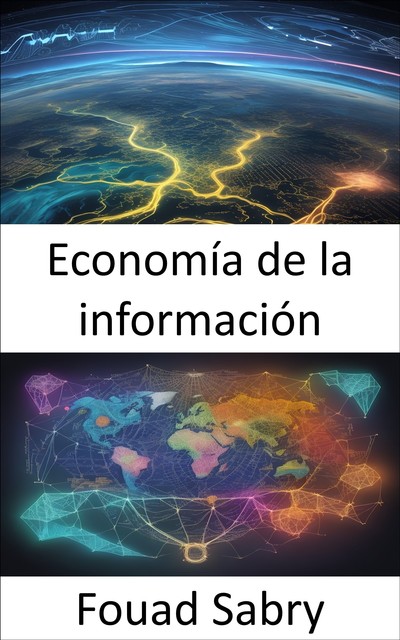 Economía de la información, Fouad Sabry