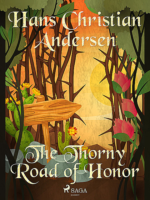 The Thorny Road of Honor, Hans Christian Andersen