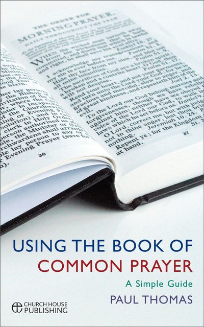 Using the Book of Common Prayer, Paul Thomas