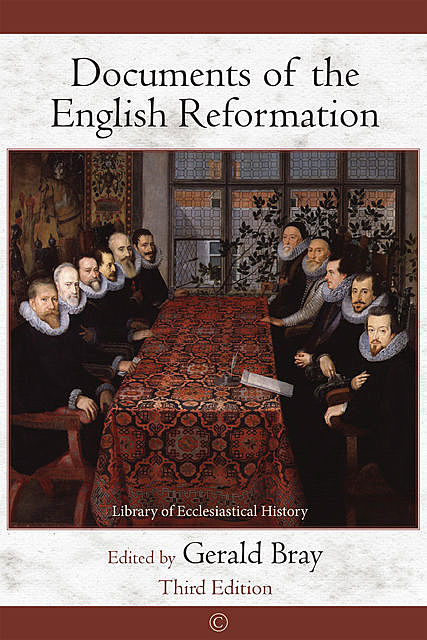 Documents of the English Reformation, Gerald Bray