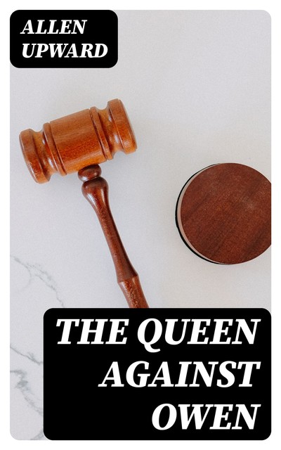 The Queen Against Owen, Allen Upward