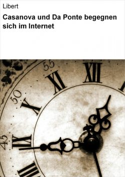Casanova und Da Ponte begegnen sich im Internet, null Libert