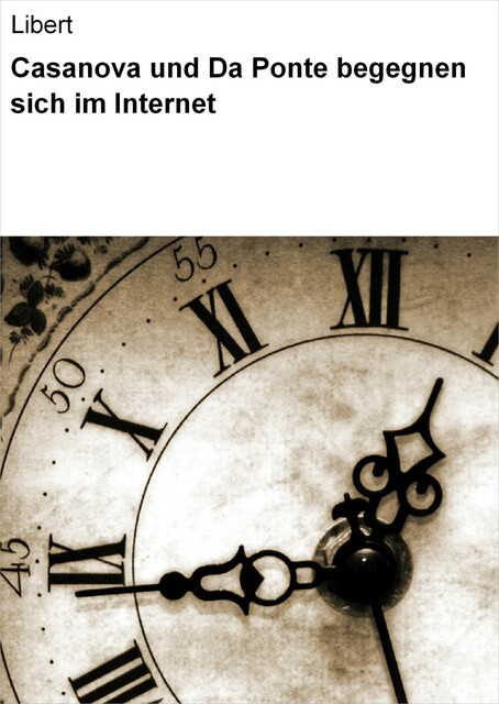 Casanova und Da Ponte begegnen sich im Internet, null Libert