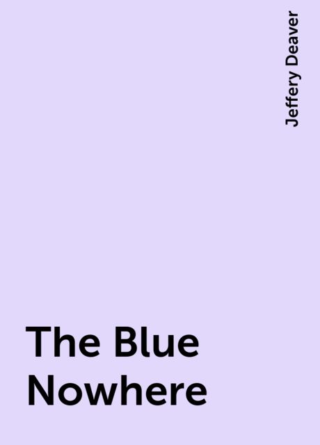 The Blue Nowhere, Jeffery Deaver