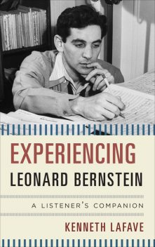 Experiencing Leonard Bernstein, Kenneth LaFave