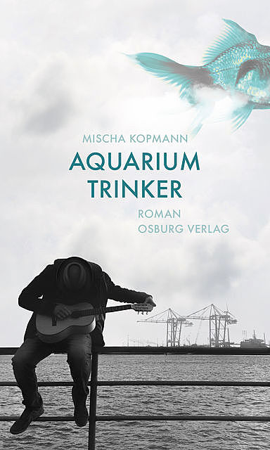 Aquariumtrinker. Roman, Mischa Kopmann